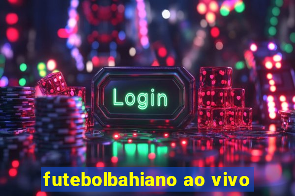 futebolbahiano ao vivo